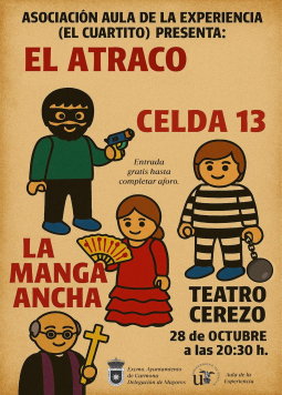 TEATRO: EL ATRACO, CELDA 13 Y LA MANGA ANCHA